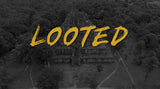 Looted