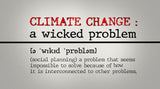 Climate Change: A Wicked Problem