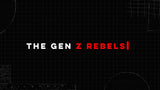 The Gen Z Rebels