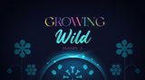 Growing Wild 2