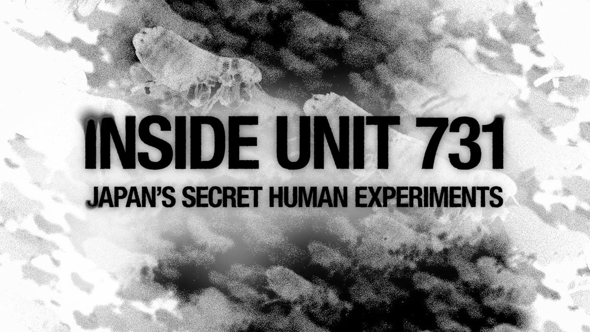 Inside Unit 731: Japan's Secret Human Experiments – Content Distribution