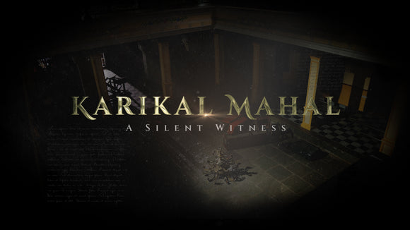 Karikal Mahal: A Silent Witness