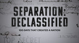 Separation Declassified – 100 Days That Shocked the World