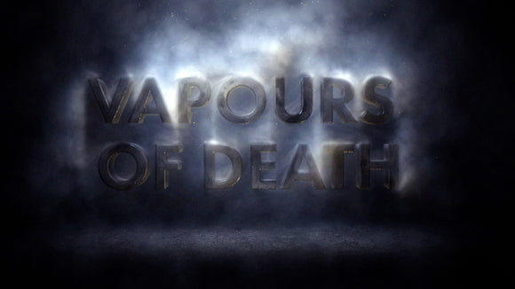 Vapours of Death