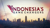 Indonesia's Game Changers