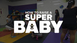 How To Raise A Super Baby