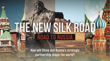 The New Silk Road - Road to Russia