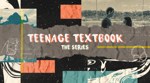 Teenage Textbook: The Series