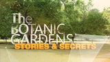 The Botanic Gardens - Stories & Secrets